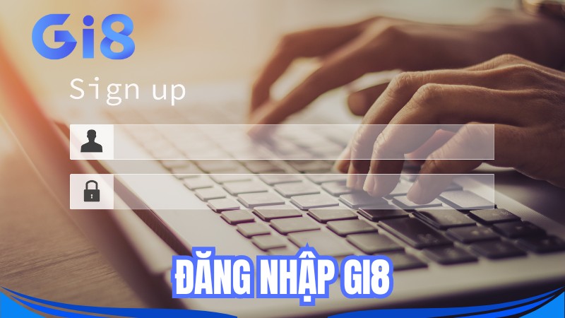 Cách thực hiện đăng nhập Gi8 đơn giản cho cược thủ