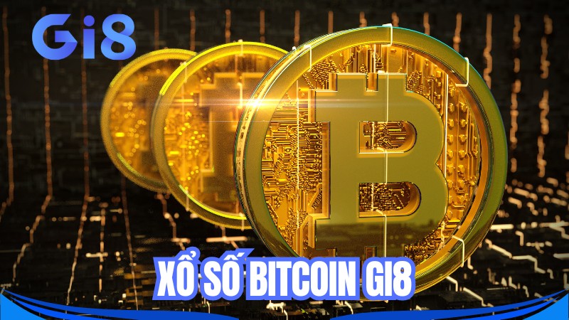 Chi tiết các bước tham gia xổ số bitcoin GI8 tân thủ nên lưu lại